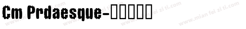 Cm Prdaesque字体转换